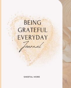 Being Grateful Journals & eBook - by Sheetal More